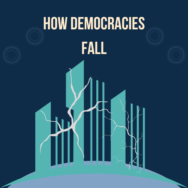 How Democracies Fall: Understanding the Threats to Our Political Systems